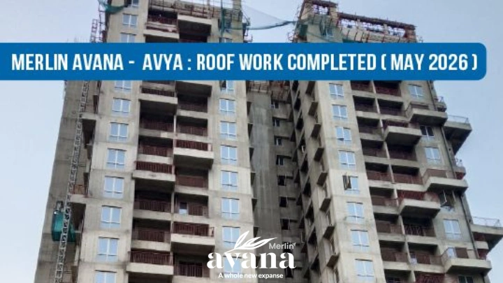 merlin avana kolkata construction update may 2026